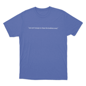 You Cant Escape Unisex T Shirt Blue
